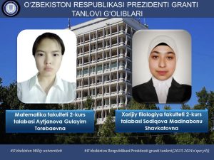 O’zMU 2 nafar talabasi Prezidenti granti tanlovi g‘olibi